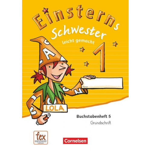 Einsterns Schwester 1. Schuljahr - Erstlesen.Leicht gemacht - Grundschrift Buchstabenheft 5 - Ausgabe 2015