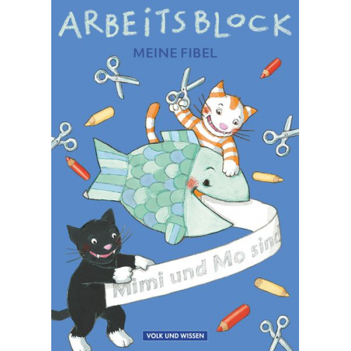 Helga Peter - Meine Fibel. Arbeitsblock. Neubearbeitung 2004. 1. Schuljahr