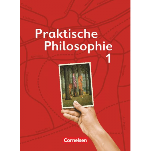 Maria Greifenberg Roland Wolfgang Henke Matthias Hahn Maria Eischeid Simone Dürbeck - Praktische Philosophie 1. Schülerbuch. Nordrhein-Westfalen