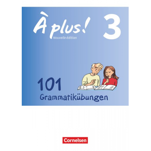 À plus! - Nouvelle édition Band 3 - Zu allen Ausgaben - 101 Grammatikübungen