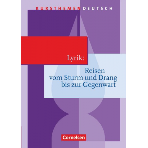 Peter Merkel Reinhard Lindenhahn - Kursthemen Deutsch Lyrik: Reisen vom Sturm und Drang bis zur Gegenwart
