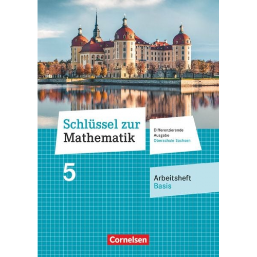 Schlüssel zur Mathematik 5. Schuljahr - Differenzierende Ausgabe Mittelschule Sachsen - Arbeitsheft Basis mit Lösungsbeileger