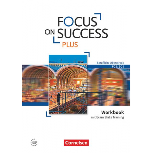 Focus on Success PLUS B1/B2: 11./12. Jg. - Workbook mit Exam Training