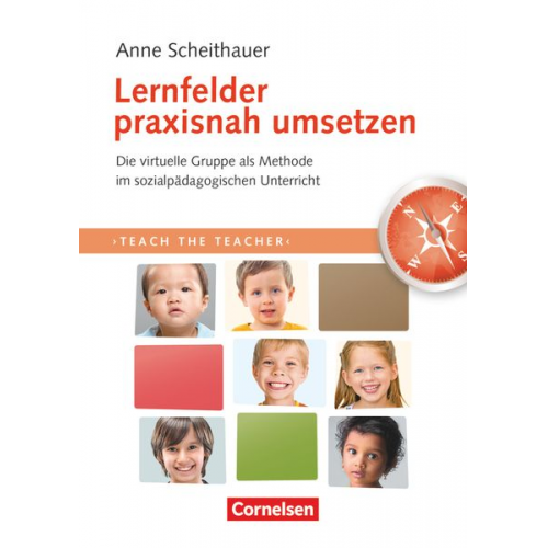 Anne Scheithauer - Teach the teacher. Lernfelder praxisnah umsetzen