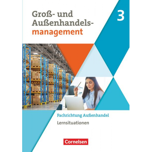 Hans-Peter den Bergen Josef Schnettler Claudia Grosch - Groß- und Außenhandel Band 3. Arbeitsbuch mit Lernsituationen (Fachrichtung Außenhandel)