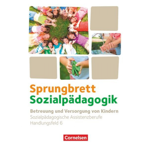 Bianca Hempel Katrin Diekert Angelika Vollmer Nicole Gülke - Sprungbrett Sozialpädagogik. Handlungsfeld 06: Betreuung und Versorgung von Kindern - Schülerbuch