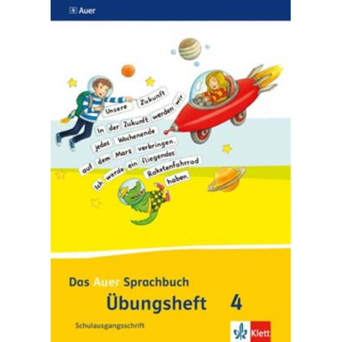 Das Auer Sprachbuch. Übungsheft Schulausgangsschrift 4. Schuljahr. Ausgabe für Bayern - Neubearbeitung 2014
