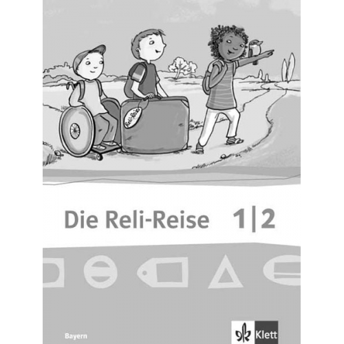 Die Reli-Reise. Ausgabe für Bayern. Schülerbuch 1./2. Schuljahr