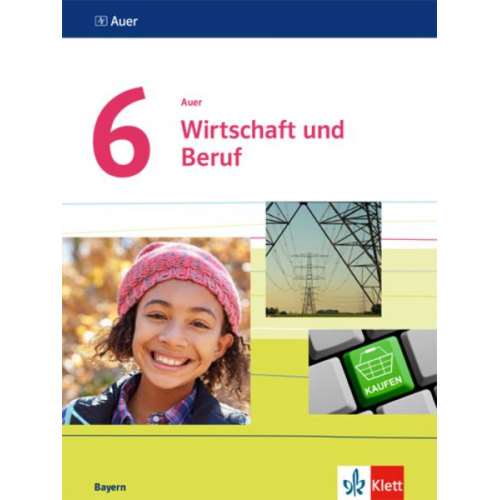 Auer Wirtschaft und Beruf 6. Schülerbuch Klasse 6