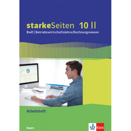 StarkeSeiten BwR - Betriebswirtschaftslehre/ Rechnungswesen 10 II. Arbeitsheft Klasse 10. Ausgabe Bayern Realschule