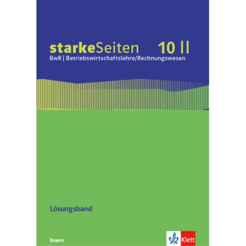 StarkeSeiten BwR - Betriebswirtschaftslehre/ Rechnungswesen 10 II. Lösungsband zum Arbeitsheft Klasse 10. Ausgabe Bayern Realschule