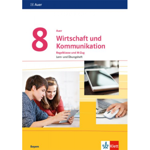 Auer Wirtschaft und Kommunikation 8. Lern- und Übungsheft Klasse 8. Ausgabe Bayern