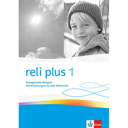 Reli plus 1. Allgemeine Ausgabe. Handreichungen für den Unterricht Klasse 5/6