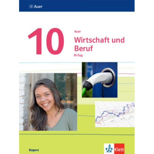 Auer Wirtschaft und Beruf 10. Schulbuch M-Zug Klasse 10. Ausgabe Bayern Mittelschule