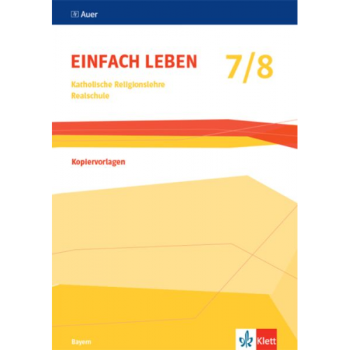 Einfach leben 7/8. Kopiervorlagen Klasse 7/8. Ausgabe Bayern