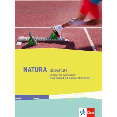 Natura Biologie Oberstufe. Themenband Zelle und Stoffwechsel Klassen 10-12 (G8), Klassen 11-13 (G9)