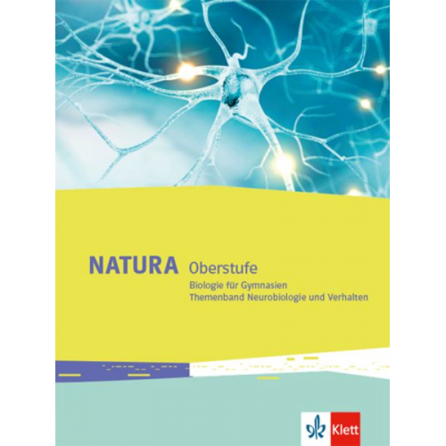 Natura Biologie Oberstufe. Themenband Neurobiologie und Verhalten Klassen 10-12 (G8), Klassen 11-13 (G9). Ausgabe ab 2016