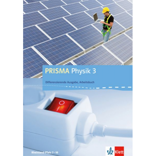 PRISMA Physik. Differenzierende Ausgabe für Rheinland-Pfalz. Arbeitsbuch 3. 9.-10. Schuljahr