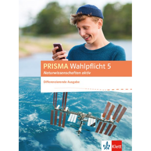 PRISMA Wahlpflicht 5 Naturwissenschaften aktiv. Klassen 6 - 10. Schülerbuch. Differenzierende Ausgabe ab 2016. Mit DVD-ROM und Zugang Online-Anwendung