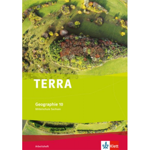 Kerstin Hein Ute u. a. Müller - TERRA Geographie. 10.Schuljahr. Arbeitsheft. Ausgabe für Mittelschulen/Oberschulen. Sachsen