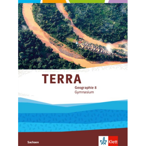 TERRA Geographie 8. Schulbuch Klasse 8. Ausgabe Sachsen Gymnasium