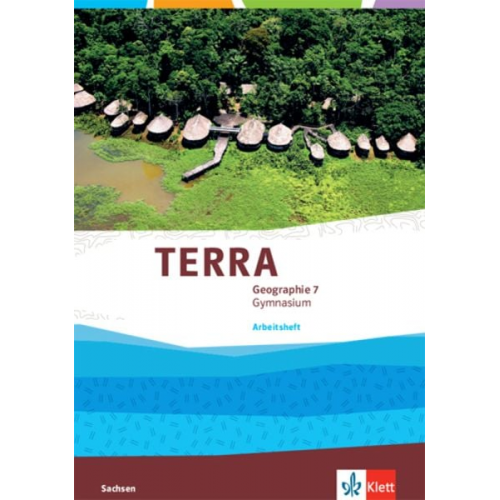 TERRA Geographie 7. Arbeitsheft Klasse 7. Ausgabe Sachsen Gymnasium