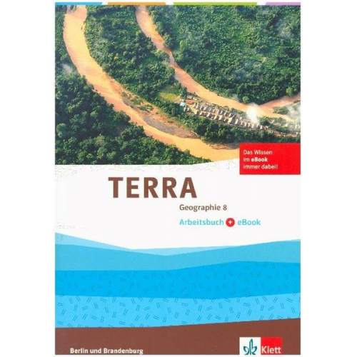 TERRA Geographie für Berlin und Brandenburg - Ausgabe für Gymnasien, Integrierte Sekundarschulen und Oberschulen. Arbeitsheft mit e-book 8. Schuljahr