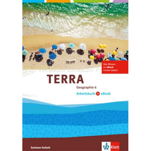 TERRA Geographie. Arbeitsbuch mit eBook Klasse 6. Ausgabe Sachsen-Anhalt Gymnasium, Gesamtschule, Sekundarschule ab 2017