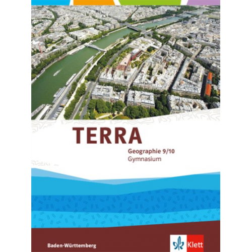 TERRA Geographie 9/10. Ausgabe Baden-Württemberg Gymnasium. Schülerbuch Klasse 9/10