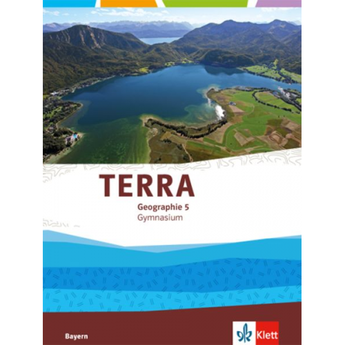 TERRA Geographie für Bayern. Schülerbuch 5. Klasse. Ausgabe für Gymnasien