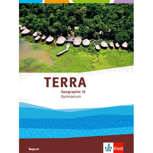 TERRA Geographie 10. Schulbuch Klasse 10. Ausgabe Bayern Gymnasium