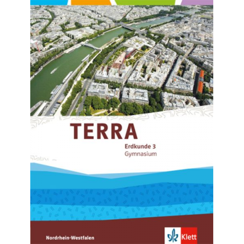 TERRA Erdkunde 3. Schülerbuch 9.Schuljahr. Ausgabe Nordrhein-Westfalen Gymnasium ab 2016