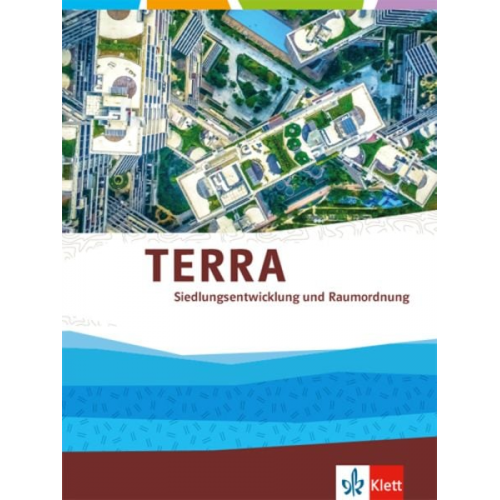 TERRA Siedlungsentwicklung. Themenband Klasse 10-13