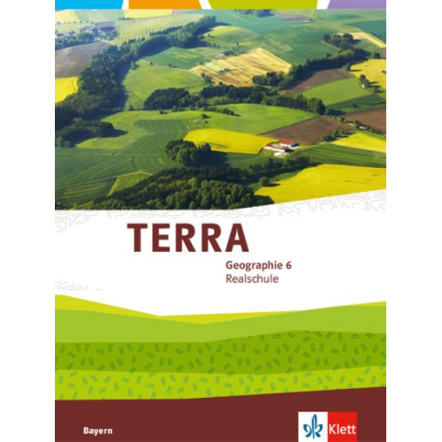 TERRA Geographie für Bayern 2. Schülerbuch 6. Schuljahr. Ausgabe für Realschulen ab 2016