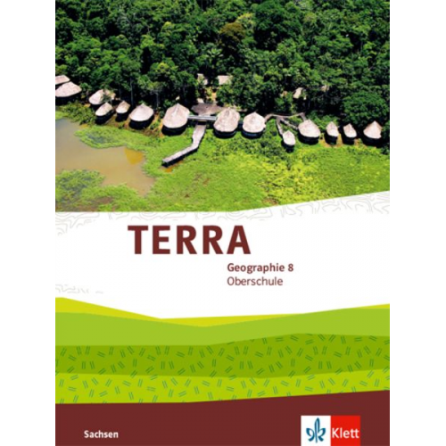 TERRA Geographie 8. Schülerbuch Klasse 8. Ausgabe Sachsen Oberschule