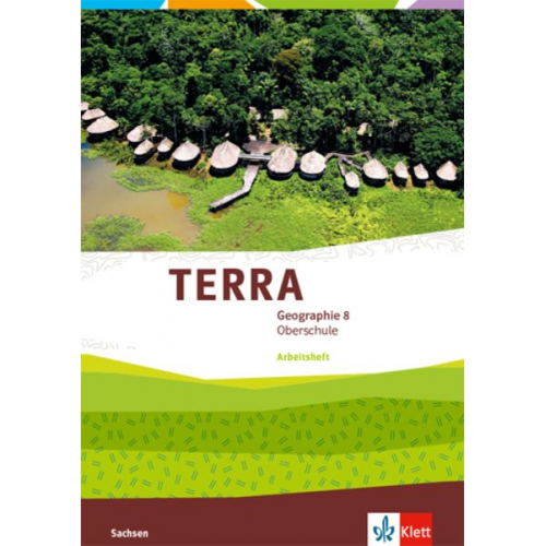 TERRA Geographie 8. Arbeitsheft Klasse 8. Ausgabe Sachsen Oberschule