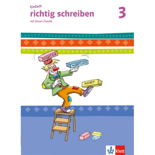 Einfach richtig schreiben. Arbeitsheft Vereinfachte Ausgangsschrift 3. Schuljahr mit Clown Charlie