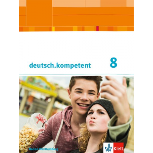 Deutsch.kompetent. Schülerbuch mit Onlineangebot 8. Klasse. Ausgabe für Baden-Württemberg ab 2016