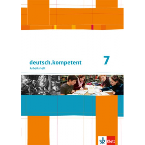 Deutsch.kompetent. Arbeitsheft mit Lösungen 7. Klasse. Allgemeine Ausgabe