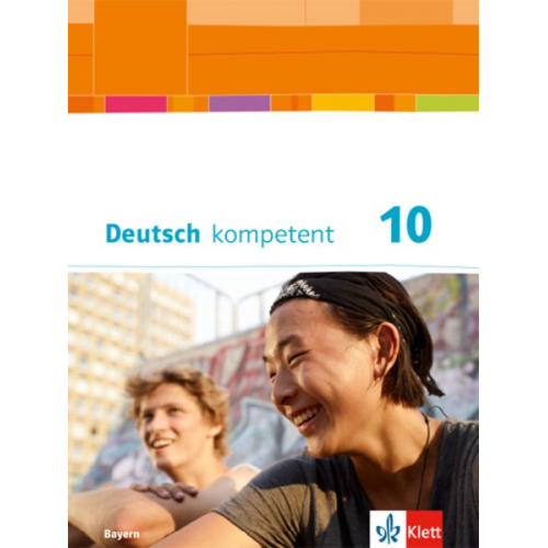 Deutsch kompetent 10. Schulbuch mit Onlineangebot Klasse 10. Ausgabe Bayern