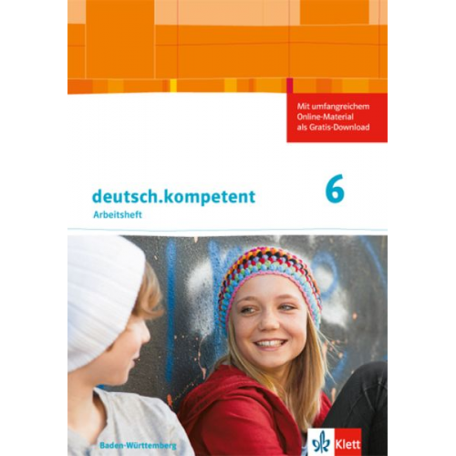 Deutsch.kompetent 2. Arbeitsheft mit Lösungen 6. Klasse. Ausgabe für Baden-Württemberg