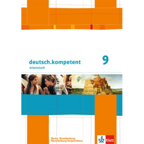 Deutsch.kompetent. Arbeitsheft mit Lösungen 9. Klasse. Ausgabe für Berlin, Brandenburg, Mecklenburg-Vorpommern