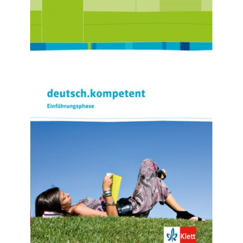 Deutsch.kompetent 10. Klasse. Allgemeine Ausgabe. Schülerbuch Einführungsphase