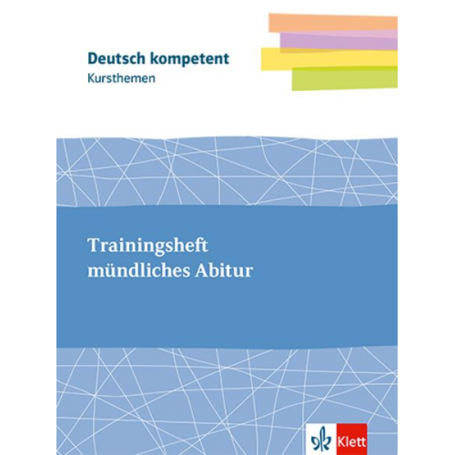 Deutsch.kompetent Kursthemen Mündliches Abitur. Themenheft Klassen 11-13