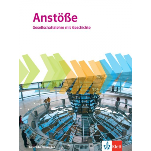 Anstöße Gesellschaftslehre mit Geschichte. Allgemeine Ausgabe Berufliche Gymnasien