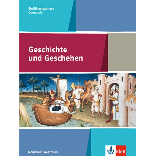 Geschichte und Geschehen Oberstufe. Schülerband Einführungsphase 10. Klasse. Ausgabe für Nordrhein-Westfalen