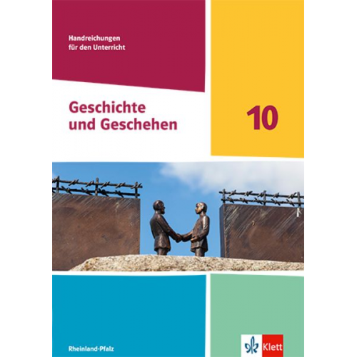 Geschichte und Geschehen 10. Handreichungen für den Unterricht Klasse 10. Ausgabe Rheinland-Pfalz