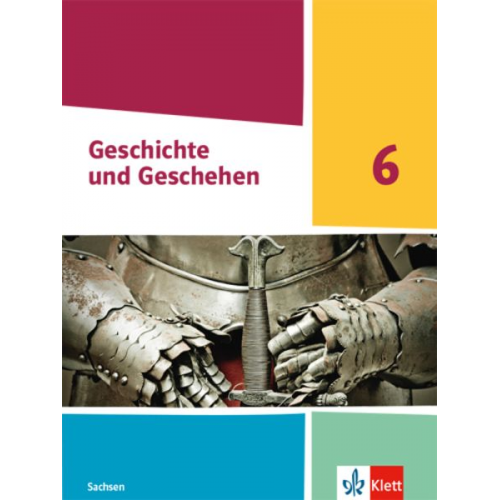 Geschichte und Geschehen 6. Schulbuch Klasse 6 Ausgabe Sachsen Gymnasium ab 2020