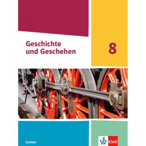 Geschichte und Geschehen 8. Ausgabe Sachsen Gymnasium