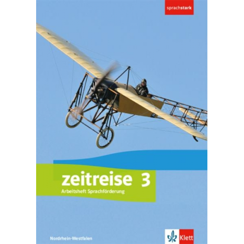 Zeitreise 3. Differenzierende Ausgabe Nordrhein-Westfalen, Sachsen-Anhalt. Arbeitsheft Sprachförderung Klasse 9/10